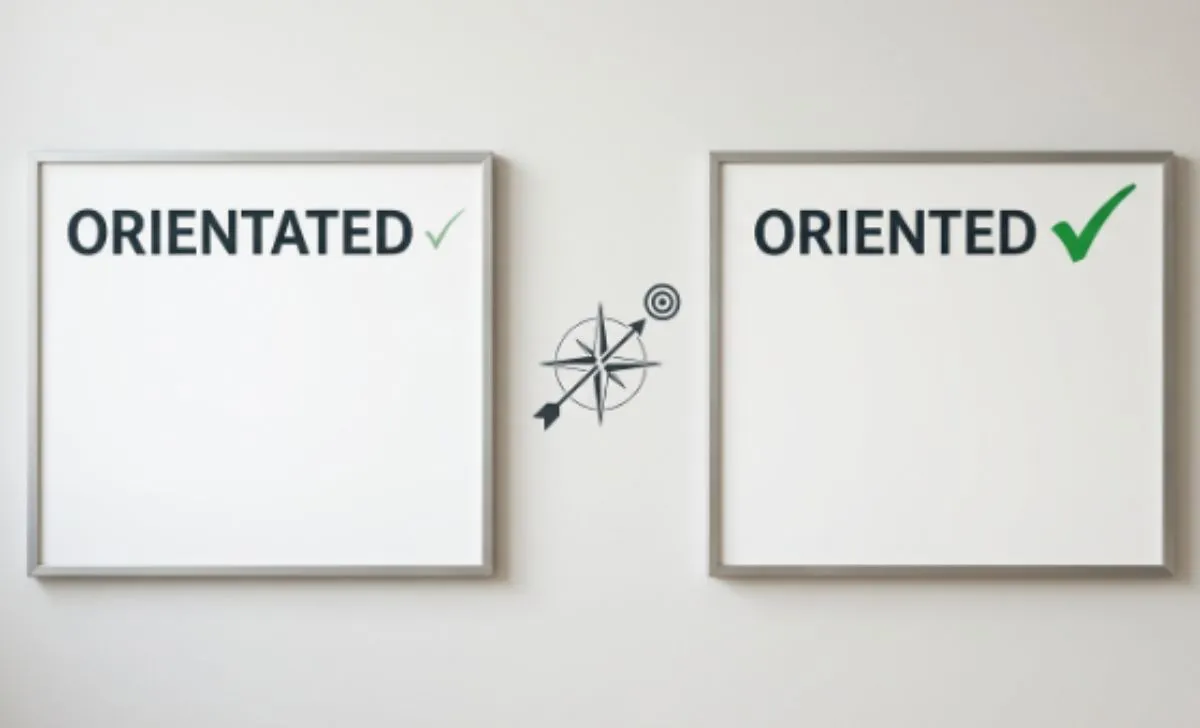 orientated vs oriented